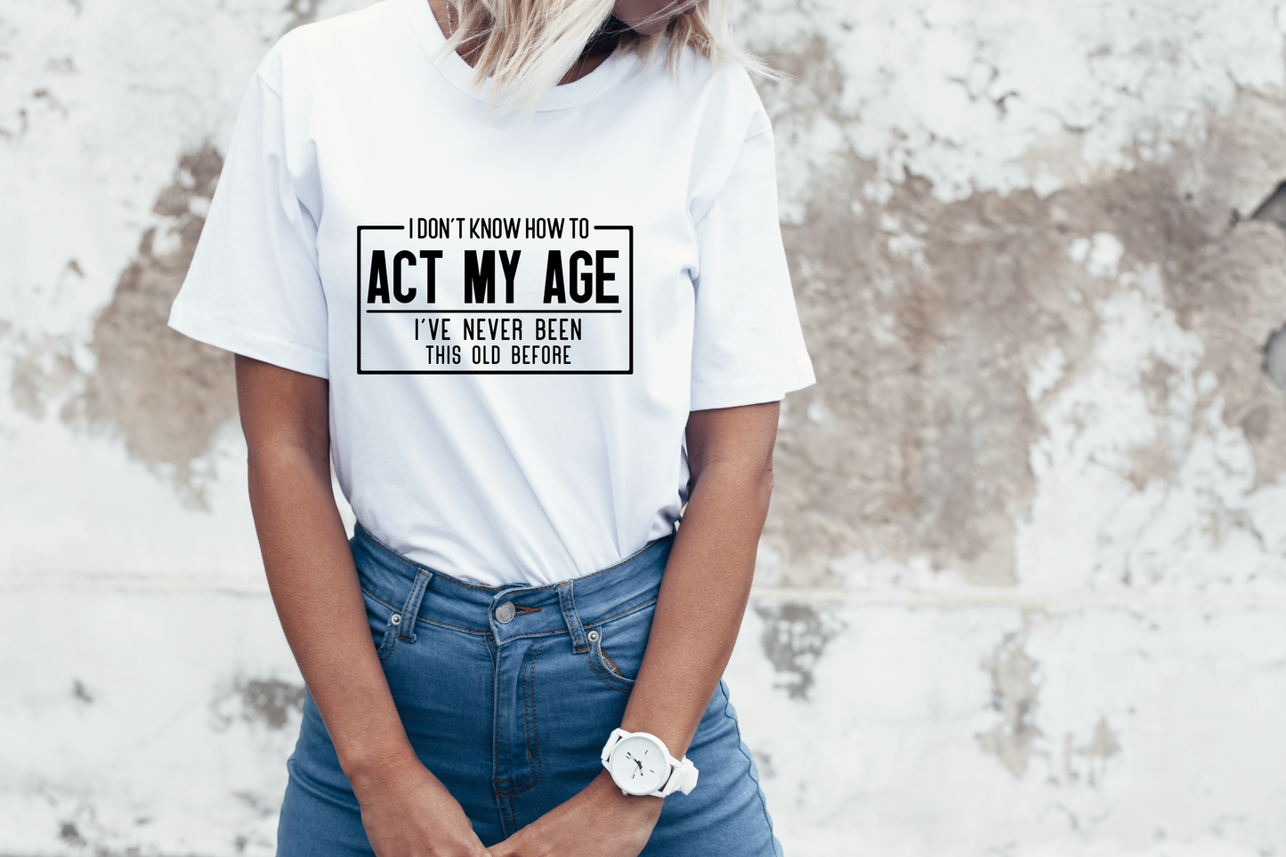 I don't know how to act my age